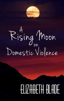 Paperback A Rising Moon on Domestic Violence Book