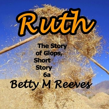 Paperback Ruth: The Story of Glops, Short Story 6a Book