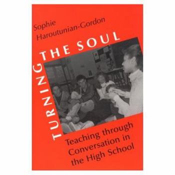 Paperback Turning the Soul: Teaching Through Conversation in the High School Book