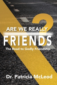 Paperback Are We Really Friends?: The Road to Godly Friendship! Book