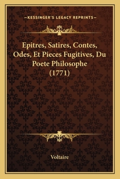 Paperback Epitres, Satires, Contes, Odes, Et Pieces Fugitives, Du Poete Philosophe (1771) [French] Book