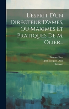 Hardcover L'esprit D'un Directeur D'âmes, Ou Maximes Et Pratiques De M. Olier... [French] Book