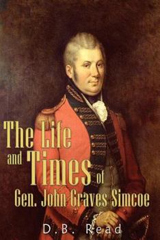 Paperback The Life and Times of Gen. John Graves Simcoe Book
