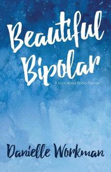 Paperback Beautiful Bipolar: A Book About Bipolar Disorder Book