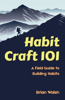 Paperback Habit Craft 101: A Field Guide to Building Habits Book