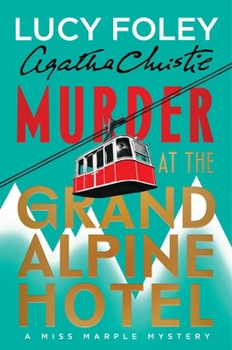 Hardcover Murder at the Grand Alpine Hotel: The New Miss Marple Mystery Book