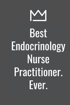 Paperback Best Endocrinology Nurse Practitioner. Ever. Book
