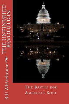 Paperback The Unfinished Revolution: The Battle for America's Soul Book