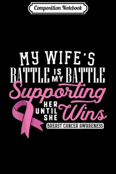 Composition Notebook: Breast Cancer Survivor Support Pink Ribbon Wife Battle Journal/Notebook Blank Lined Ruled 6x9 100 Pages