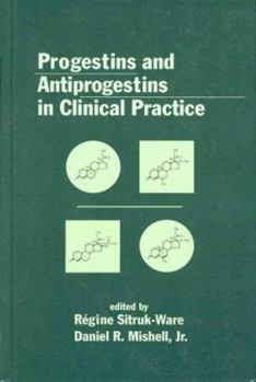 Hardcover Progestins and Antiprogestins in Clinical Practice Book