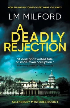 Paperback A Deadly Rejection: How far would you go to get what you want? Book