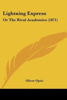 Paperback Lightning Express: Or The Rival Academies (1871) Book