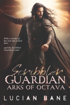 The Scribbler Guardian - Book #1 of the Arks of Octava
