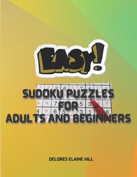 Paperback 200 EASY Sudoku Puzzles For Adults And Beginners: Take The Challenge! Solve The Puzzles! 200 Puzzles with Solutions, Page Numbers, Instructions, Hours Book