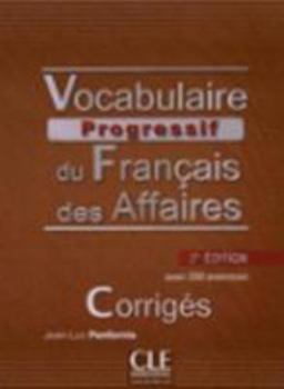 Paperback Vocabulaire Progressif du Francais des Affaires 2eme Edition: Corriges (French Edition) [French] Book