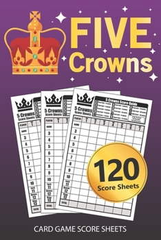 Five Crowns Card Game Score Sheets: POCKET SIZE Personal Score Sheets Five Crowns Score Book