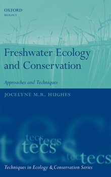 Hardcover Freshwater Ecology and Conservation: Approaches and Techniques Book