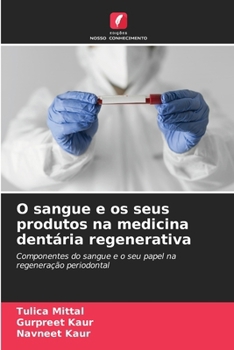 Paperback O sangue e os seus produtos na medicina dentária regenerativa [Portuguese] Book