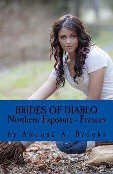 Paperback Brides Of Diablo: Northern Exposure - Frances Book