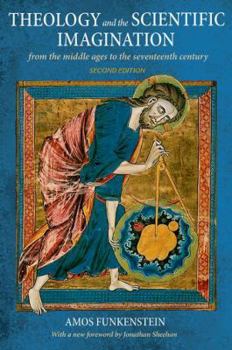 Paperback Theology and the Scientific Imagination: From the Middle Ages to the Seventeenth Century, Second Edition Book