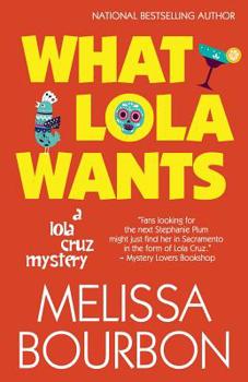 What Lola Wants - Book #4 of the Lola Cruz Mystery