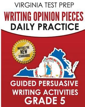 Paperback Virginia Test Prep Writing Opinion Pieces Daily Practice Grade 5: Guided Persuasive Writing Activities Book