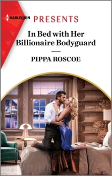 Mass Market Paperback In Bed with Her Billionaire Bodyguard Book