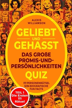 Paperback Geliebt & Gehasst: Das Große Promis-&-Persönlichkeiten Quiz: TEIL 1 Die Ersten 111 Rätsel [German] Book