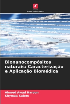 Bionanocompósitos naturais: Caracterização e Aplicação Biomédica (Portuguese Edition)