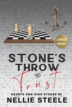 Stone's Throw to Trust (Hearts and High Stakes Closed Door Billionaire Romance)