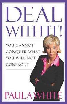 Hardcover Deal with It!: You Cannot Conquer What You Will Not Confront Book