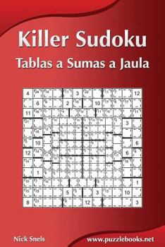 Paperback Killer Sudoku - Tablas a Sumas a Jaula [Spanish] Book