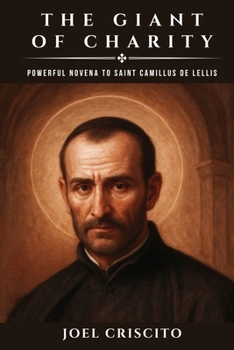 Paperback The Giant of Charity: Powerful Novena to Saint Camillus De Lellis Book