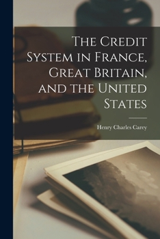 Paperback The Credit System in France, Great Britain, and the United States Book
