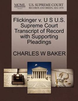 Paperback Flickinger V. U S U.S. Supreme Court Transcript of Record with Supporting Pleadings Book