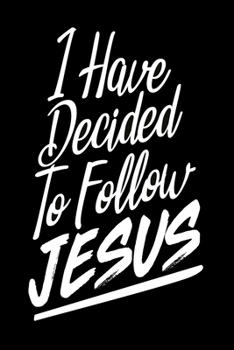I have decided to follow jesus: Notebook for evangelics, katholics and other believer