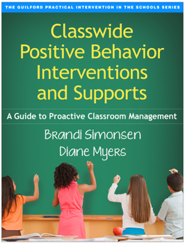 Paperback Classwide Positive Behavior Interventions and Supports: A Guide to Proactive Classroom Management Book