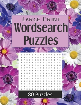 Paperback Large Print Wordsearch Puzzles: Exercise Your brain and have fun with this book of 80 wordsearch puzzles Book