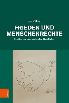 Paperback Frieden Und Menschenrechte: Studien Zur Internationalen Geschichte [German] Book