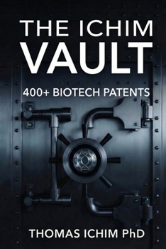 Paperback The Ichim Vault: Unlocking 400 + Biotech Patents Book