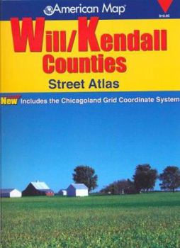 Paperback Will/Kendall Counties Street Atlas: Includes the Chicagoland Grid Coordinate System Book