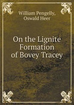 Paperback On the Lignite Formation of Bovey Tracey Book