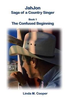 Paperback JahJon - Saga of a Country Singer: Book 1 - The Confused Beginning Book