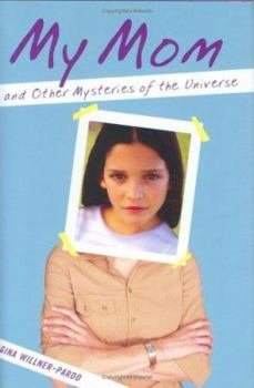Hardcover My Mom and Other Mysteries of the Universe Book