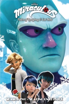 Paperback Miraculous: Tales of Ladybug and Cat Noir: Season Two - Skating on Thin Ice Book