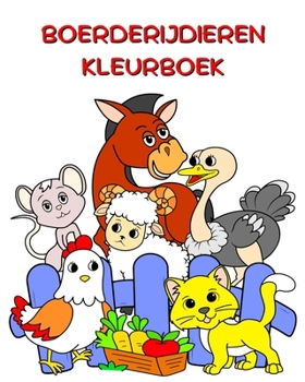 Boerderijdieren Kleurboek: Grote illustraties, grappige dieren om te kleuren voor kinderen vanaf 2 jaar