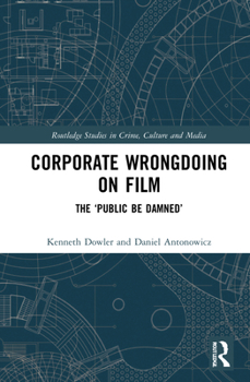 Hardcover Corporate Wrongdoing on Film: The 'Public Be Damned' Book