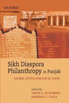 Hardcover Sikh Diaspora Philanthropy in Punjab: Global Giving for Local Good Book