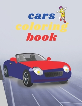 Paperback Cars coloring book: Cars Coloring Book for kids, Cool Cars, Coloring Book For Boys Aged 5-12, Book