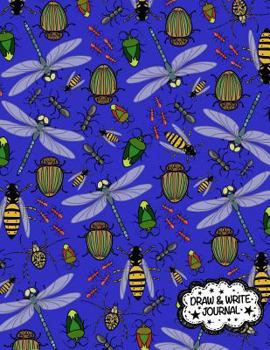 Draw and Write Journal (Primary Composition Notebook/Journal) : Kid's Bug Book - Learn to Write and Draw Journal; Kindergarten Journal
